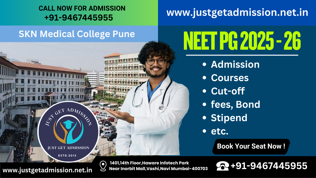 SKN Medical College Pune NEET PG 2025-26: Admission, Courses, Cut-off, fees, Bond, Stipend etc.